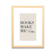 Load image into Gallery viewer, Books Make Me Happy Inspirational Framed Art Print