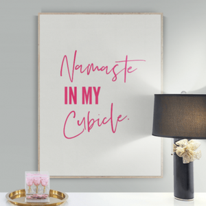 Namaste in My Cubicle Pink Special Edition Unframed Print Poster