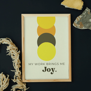 The Joy of Work Framed Poster Art Print