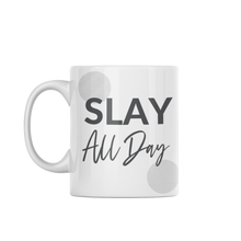 Load image into Gallery viewer, Slay All Day 11 oz White Office Mug