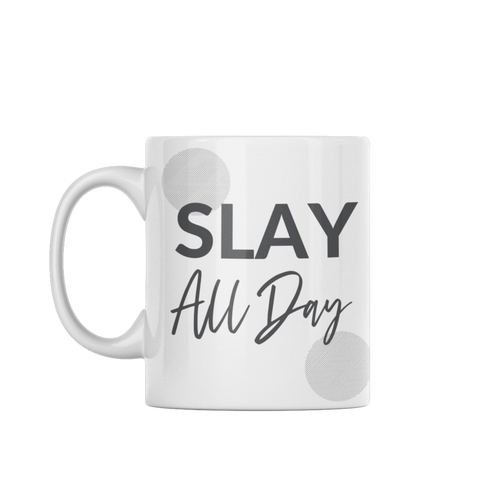 Slay All Day 11 oz White Office Mug