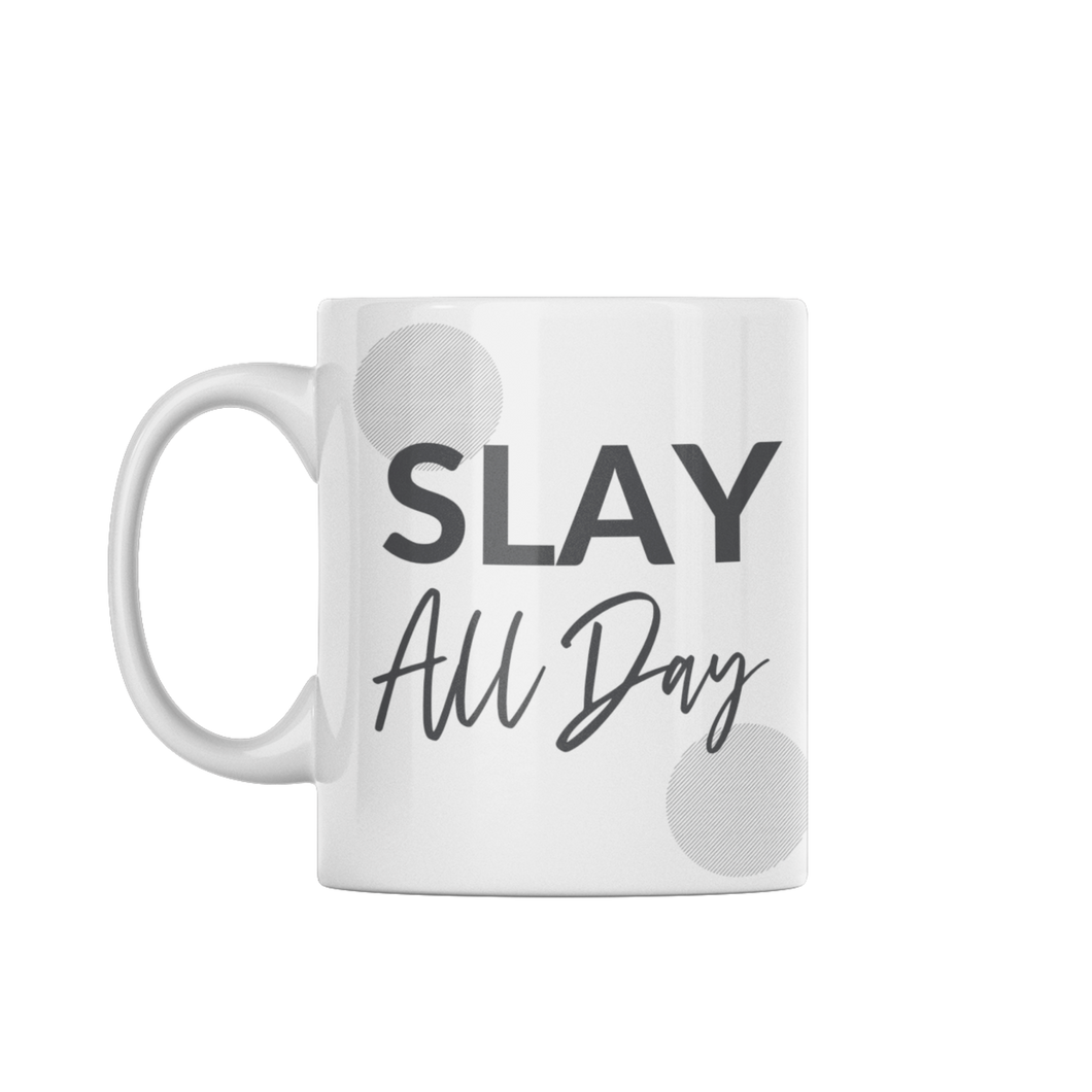 Slay All Day 11 oz White Office Mug