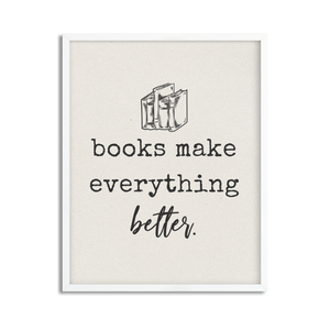 Books Make Everything Better Framed Art Print