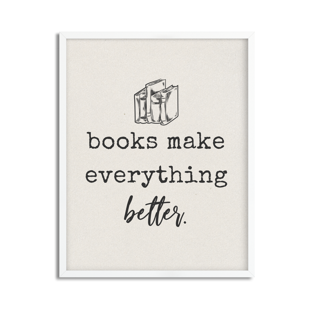 Books Make Everything Better Framed Art Print