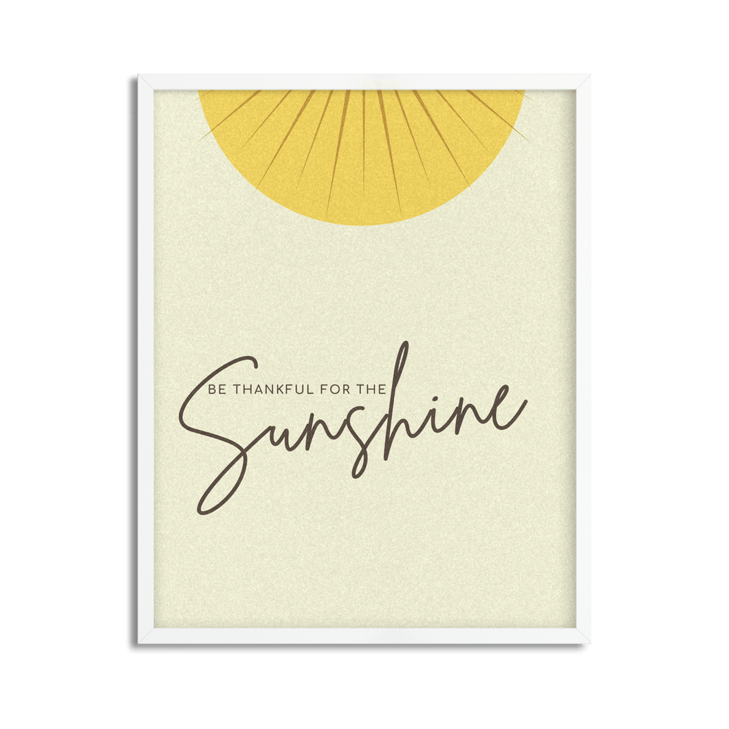 Be Thankful for Sunshine Motivational Framed Poster