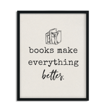 Load image into Gallery viewer, Books Make Everything Better Framed Art Print
