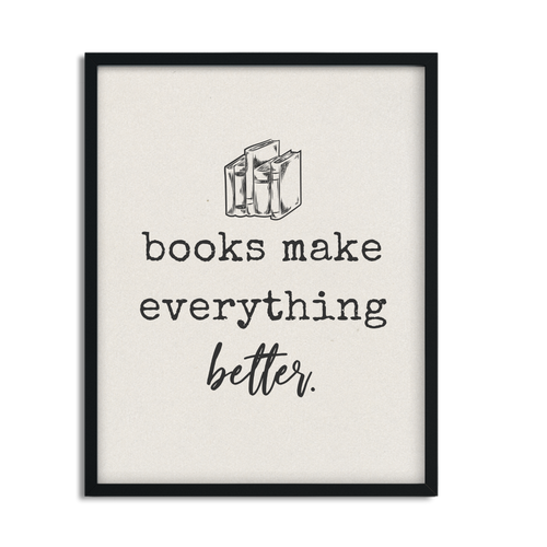 Books Make Everything Better Framed Art Print
