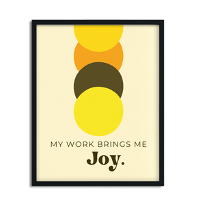 The Joy of Work Framed Poster Art Print