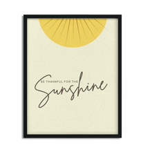 Load image into Gallery viewer, Be Thankful for Sunshine Motivational Framed Poster